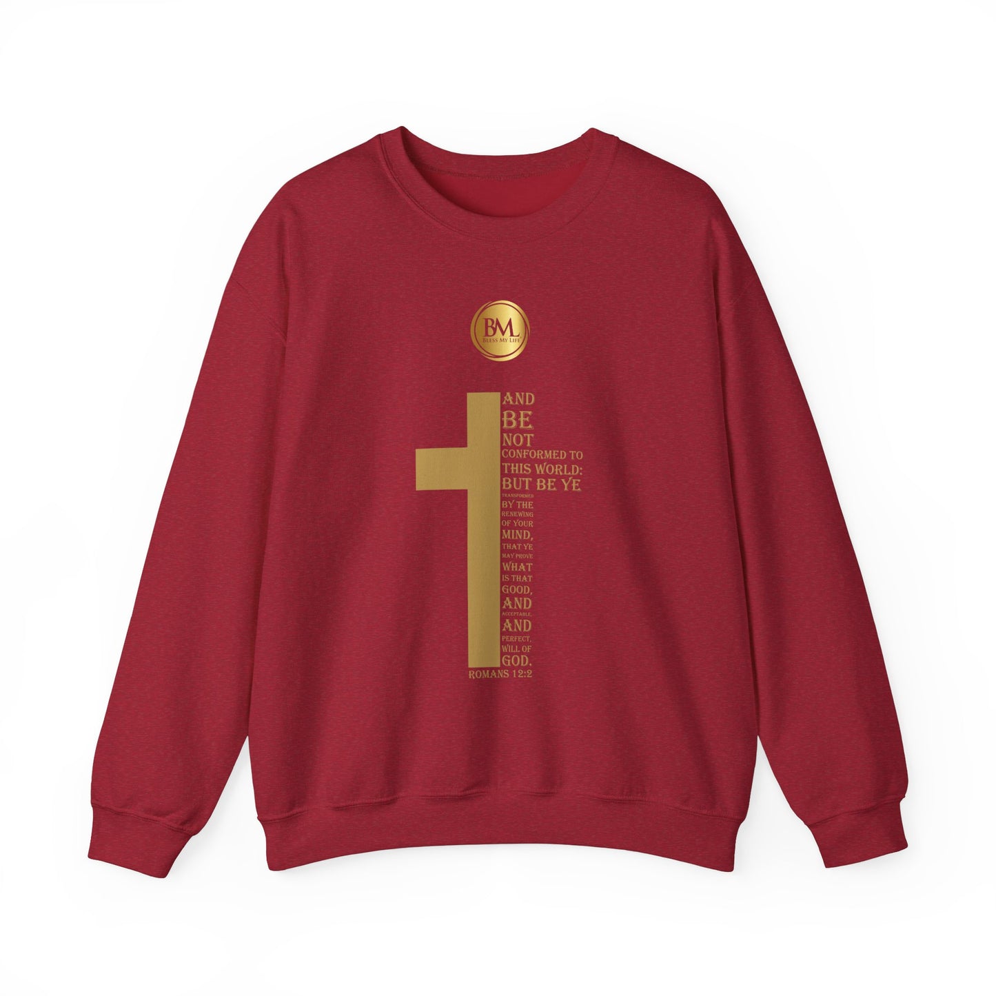 And be not conformed to this world: but be ye transformed by the renewing of your mind, that ye may prove what is that good, and acceptable, and perfect, will of God., Bless My Life ® Romans 12:2 Crewneck Sweatshirt