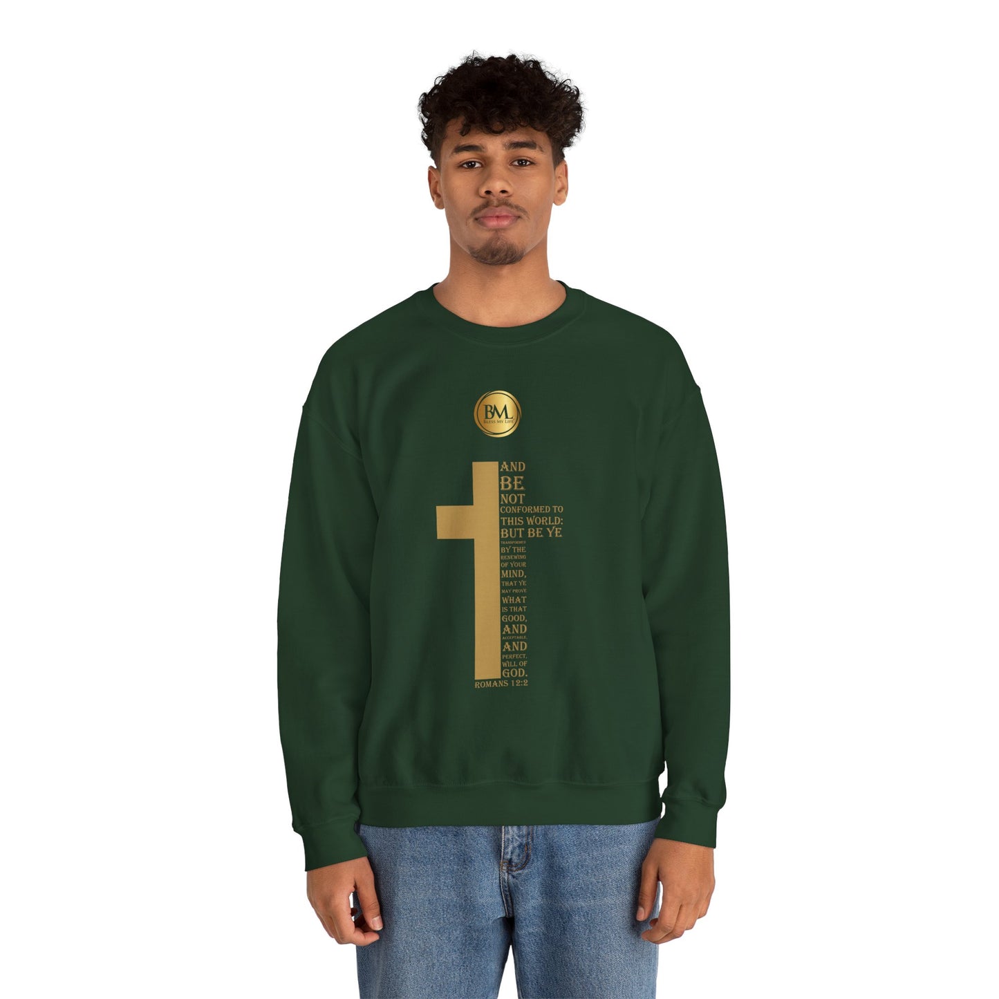 And be not conformed to this world: but be ye transformed by the renewing of your mind, that ye may prove what is that good, and acceptable, and perfect, will of God., Bless My Life ® Romans 12:2 Crewneck Sweatshirt