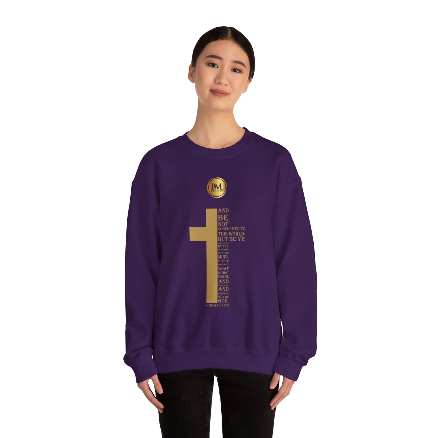 And be not conformed to this world: but be ye transformed by the renewing of your mind, that ye may prove what is that good, and acceptable, and perfect, will of God., Bless My Life ® Romans 12:2 Crewneck Sweatshirt